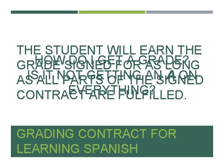 THE STUDENT WILL EARN THE HOW DO I GET A GRADE? GRADE SIGNED FOR