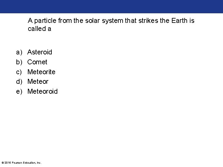 A particle from the solar system that strikes the Earth is called a a)