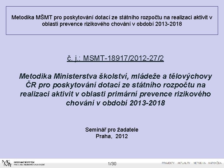 Metodika MŠMT pro poskytování dotací ze státního rozpočtu na realizaci aktivit v oblasti prevence