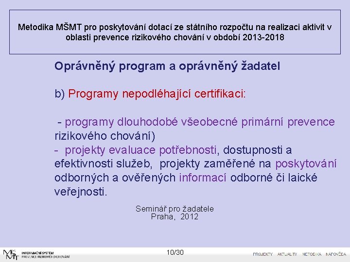 Metodika MŠMT pro poskytování dotací ze státního rozpočtu na realizaci aktivit v oblasti prevence