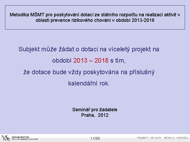 Metodika MŠMT pro poskytování dotací ze státního rozpočtu na realizaci aktivit v oblasti prevence