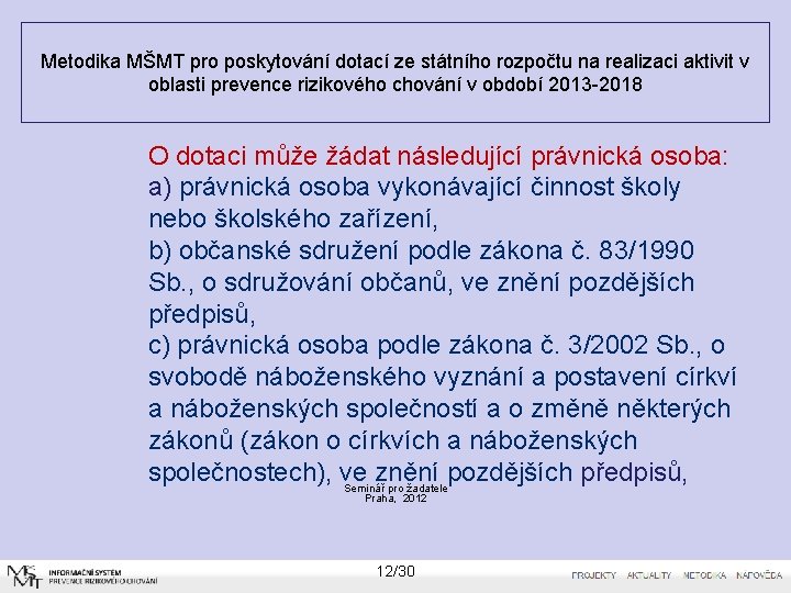 Metodika MŠMT pro poskytování dotací ze státního rozpočtu na realizaci aktivit v oblasti prevence