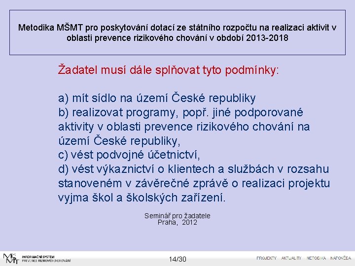 Metodika MŠMT pro poskytování dotací ze státního rozpočtu na realizaci aktivit v oblasti prevence