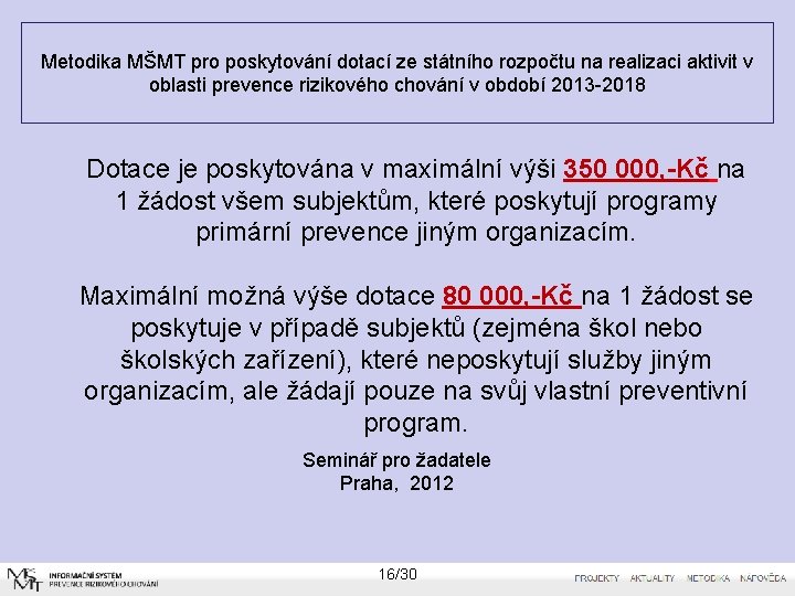 Metodika MŠMT pro poskytování dotací ze státního rozpočtu na realizaci aktivit v oblasti prevence