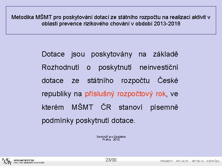 Metodika MŠMT pro poskytování dotací ze státního rozpočtu na realizaci aktivit v oblasti prevence