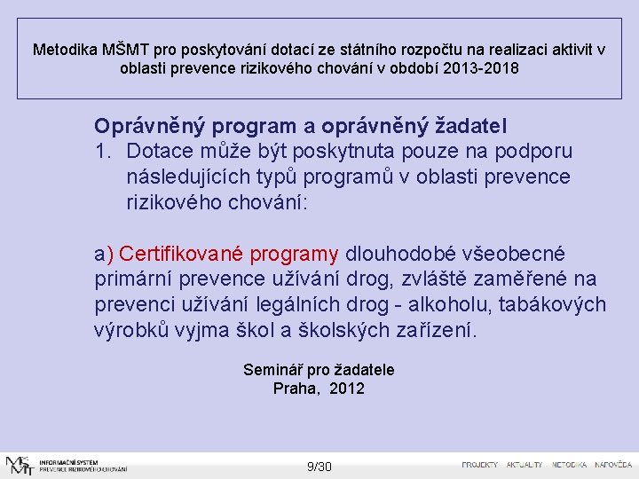 Metodika MŠMT pro poskytování dotací ze státního rozpočtu na realizaci aktivit v oblasti prevence