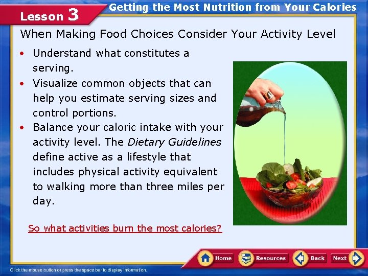 Getting the Most Nutrition from Your Calories Lesson 3 When Making Food Choices Consider