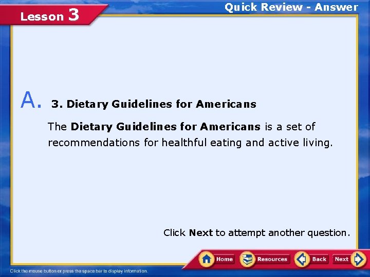 Lesson A. 3 Quick Review - Answer 3. Dietary Guidelines for Americans The Dietary