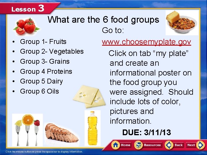 Lesson 3 What are the 6 food groups • • • Group 1 -