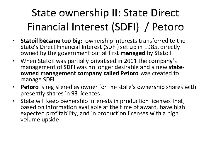 State ownership II: State Direct Financial Interest (SDFI) / Petoro • Statoil became too