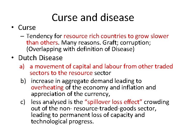  • Curse and disease – Tendency for resource rich countries to grow slower