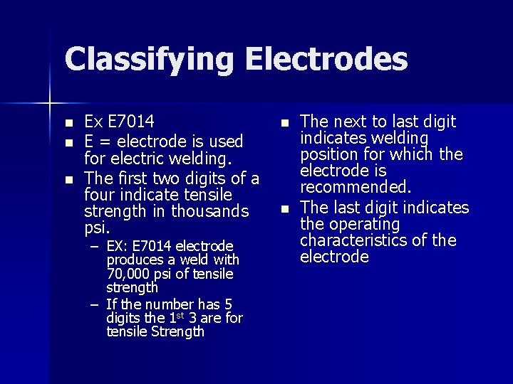 Classifying Electrodes n n n Ex E 7014 E = electrode is used for