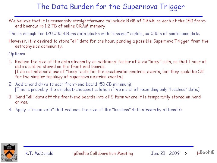 The Data Burden for the Supernova Trigger We believe that it is reasonably straightforward