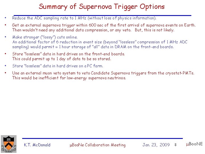 Summary of Supernova Trigger Options • Reduce the ADC sampling rate to 1 MHz