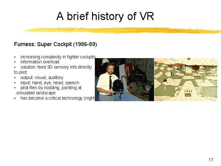 A brief history of VR Furness: Super Cockpit (1986 -89) • increasing complexity in A brief history of VR Furness: Super Cockpit (1986 -89) • increasing complexity in