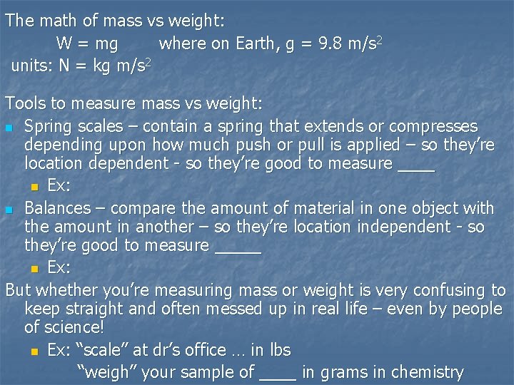 The math of mass vs weight: W = mg where on Earth, g =