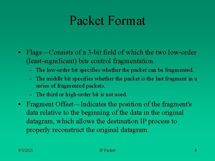 Packet Format • Flags—Consists of a 3 -bit field of which the two low-order