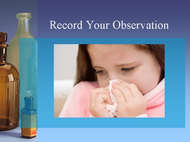 Record Your Observation 