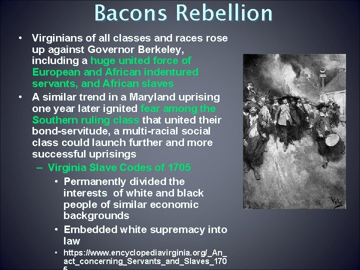 Bacons Rebellion • Virginians of all classes and races rose up against Governor Berkeley,