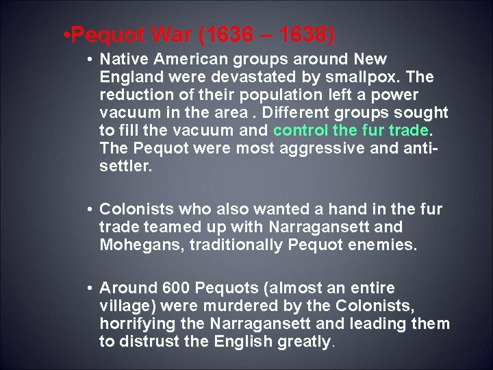  • Pequot War (1636 – 1638) • Native American groups around New England