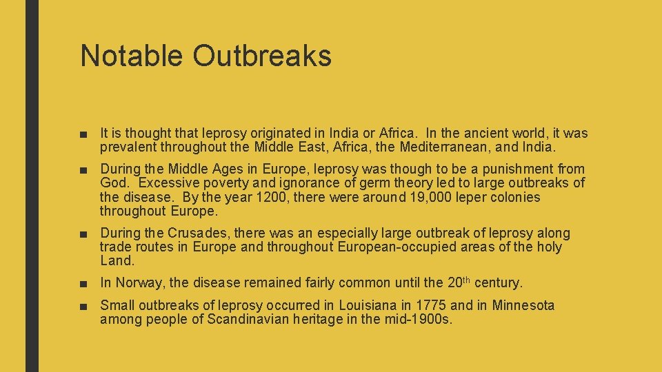 Notable Outbreaks ■ It is thought that leprosy originated in India or Africa. In