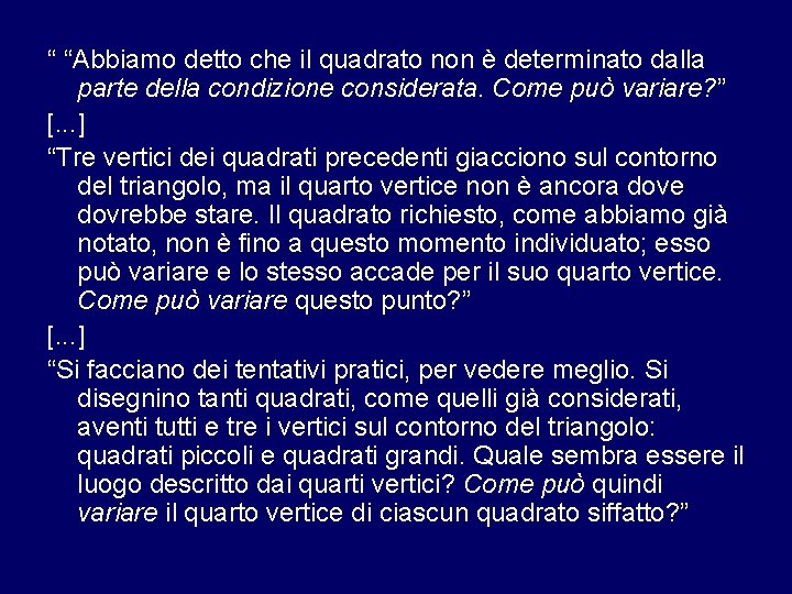 “ “Abbiamo detto che il quadrato non è determinato dalla parte della condizione considerata.