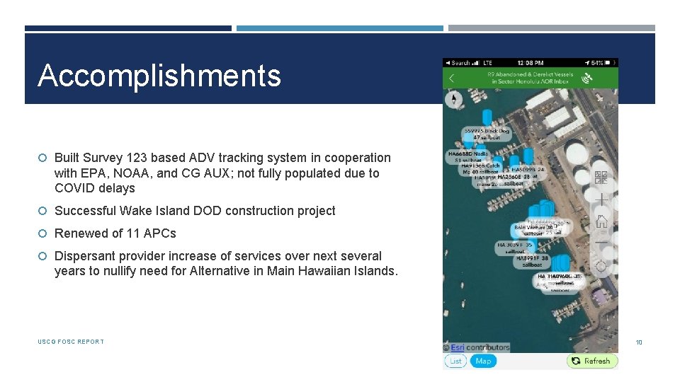 Accomplishments Built Survey 123 based ADV tracking system in cooperation with EPA, NOAA, and