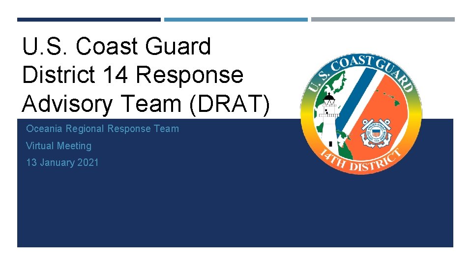 U. S. Coast Guard District 14 Response Advisory Team (DRAT) Oceania Regional Response Team