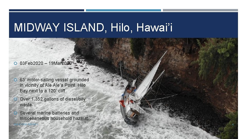 MIDWAY ISLAND, Hilo, Hawai’i 03 Feb 2020 – 19 Mar 2020 63’ motor-sailing vessel