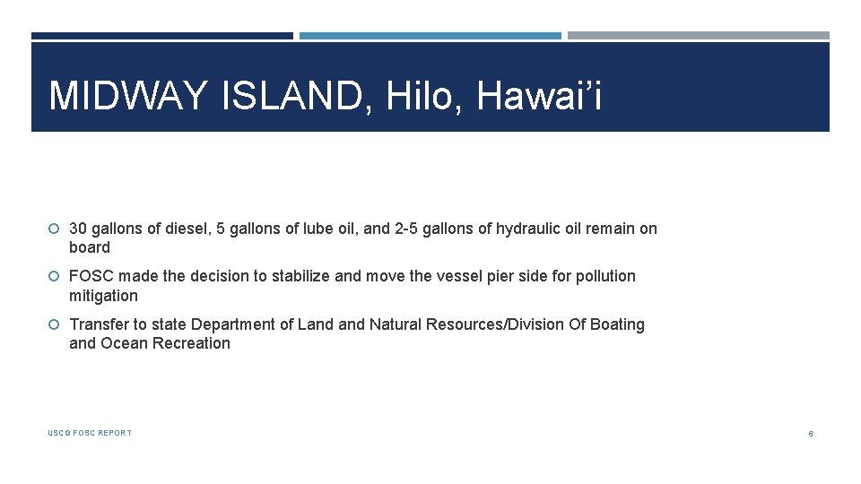MIDWAY ISLAND, Hilo, Hawai’i 30 gallons of diesel, 5 gallons of lube oil, and