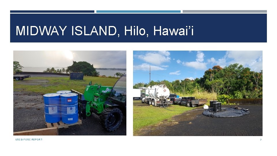 MIDWAY ISLAND, Hilo, Hawai’i USCG FOSC REPORT 7 