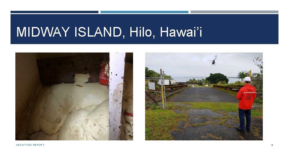 MIDWAY ISLAND, Hilo, Hawai’i USCG FOSC REPORT 8 