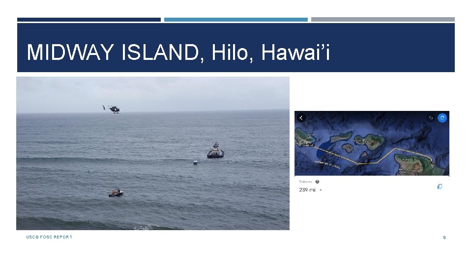 MIDWAY ISLAND, Hilo, Hawai’i USCG FOSC REPORT 9 