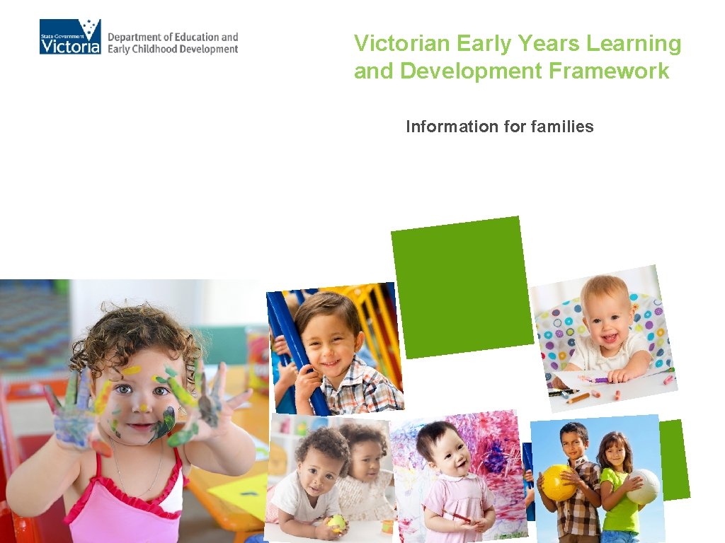 Victorian Early Years Learning and Development Framework Information for families 