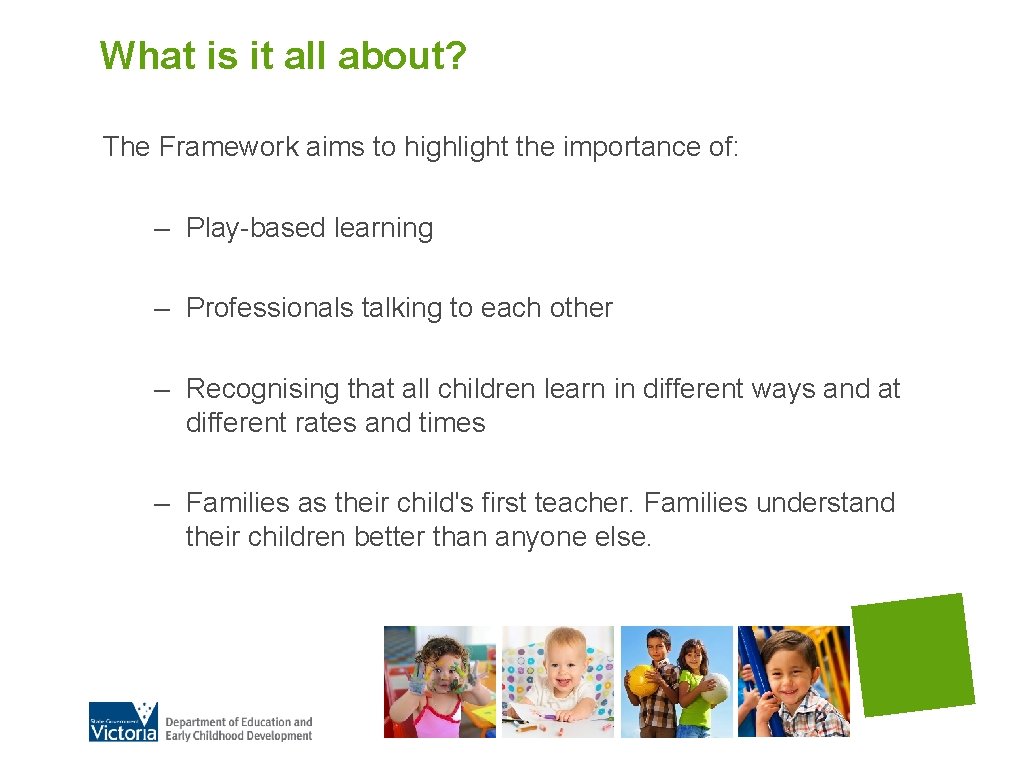 What is it all about? The Framework aims to highlight the importance of: –