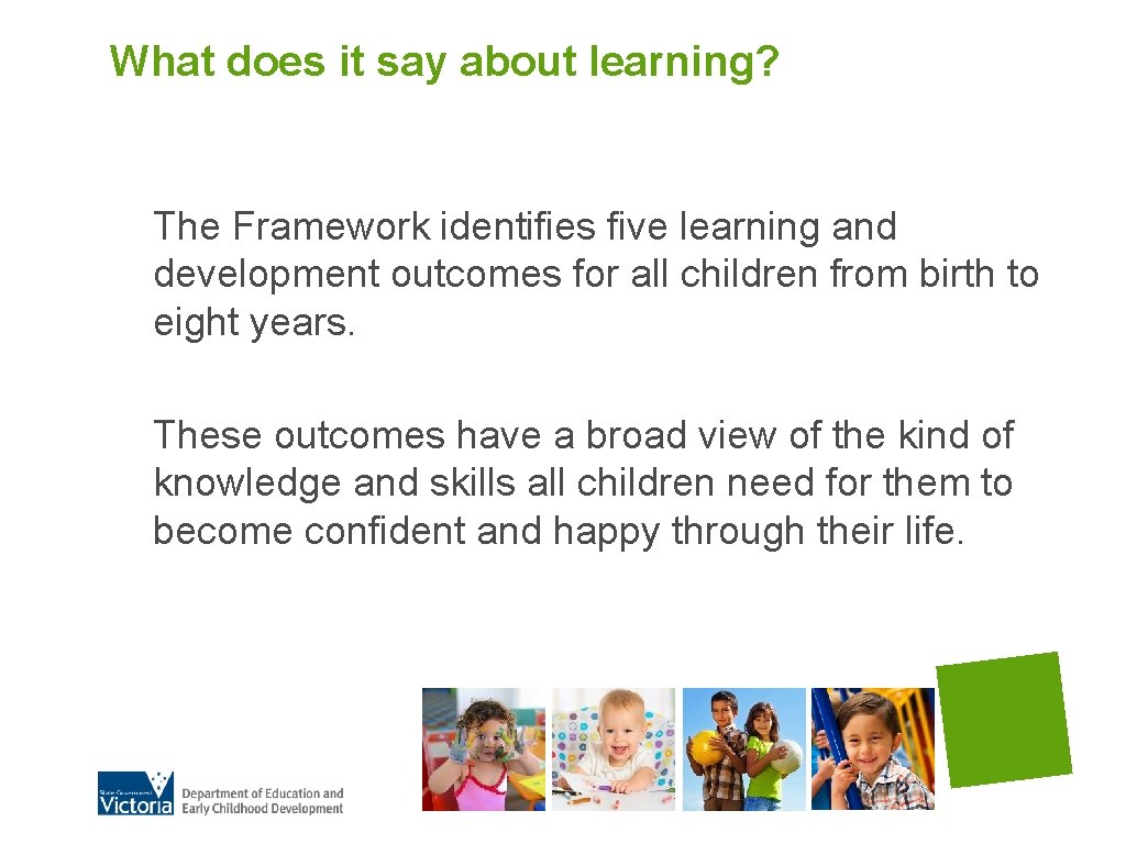 What does it say about learning? The Framework identifies five learning and development outcomes