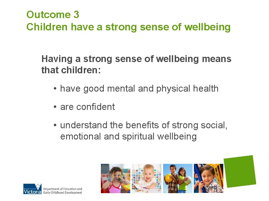 Outcome 3 Children have a strong sense of wellbeing Having a strong sense of
