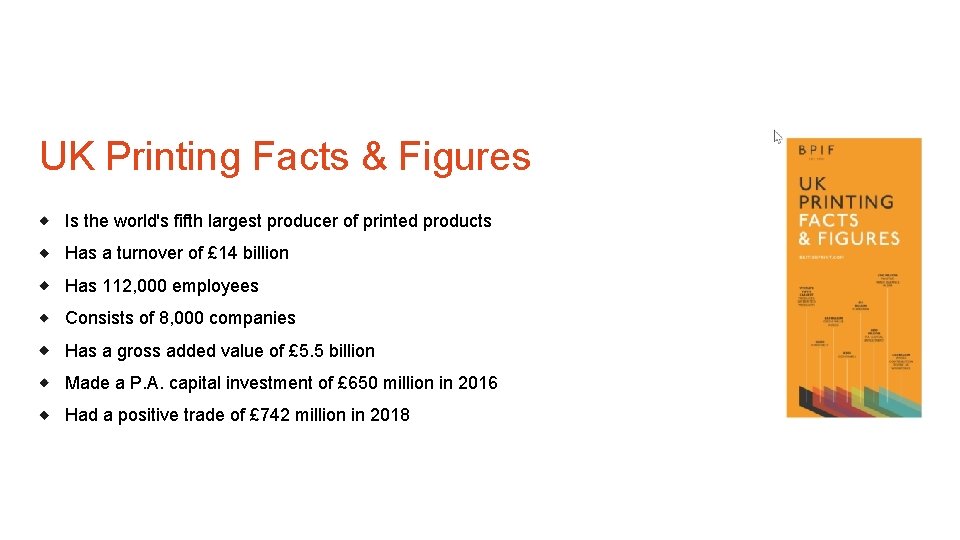 UK Printing Facts & Figures Is the world's fifth largest producer of printed products