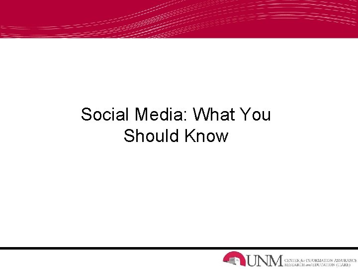 Social Media: What You Should Know 