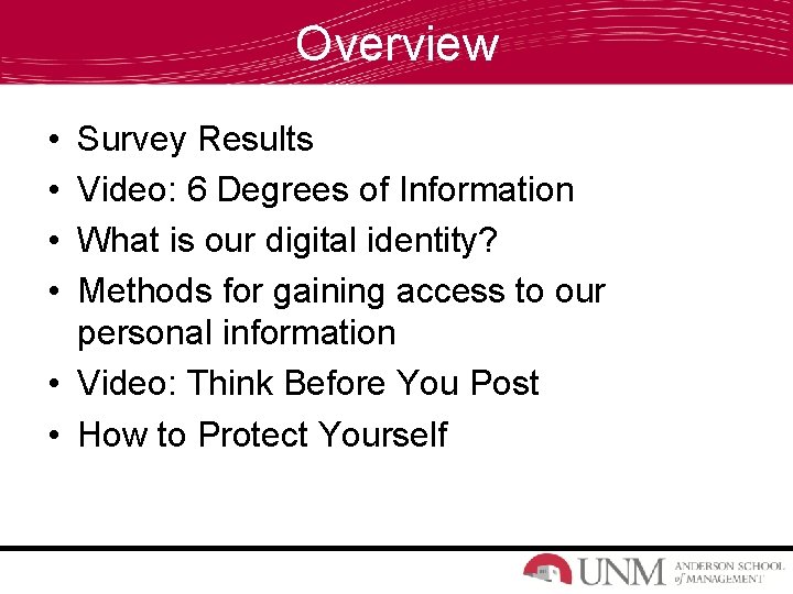 Overview • • Survey Results Video: 6 Degrees of Information What is our digital