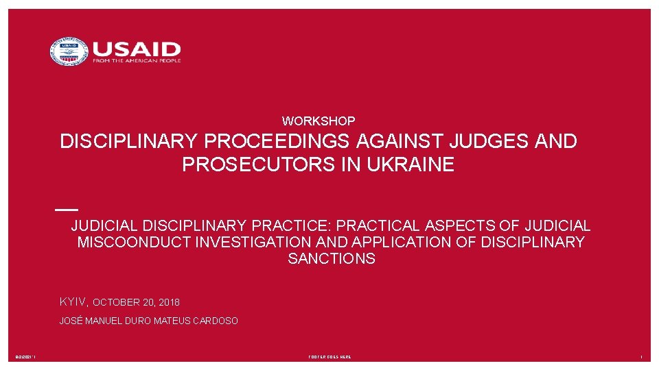 WORKSHOP DISCIPLINARY PROCEEDINGS AGAINST JUDGES AND PROSECUTORS IN UKRAINE JUDICIAL DISCIPLINARY PRACTICE: PRACTICAL ASPECTS