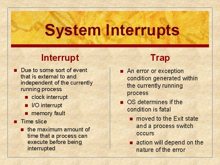 System Interrupts Interrupt n n Due to some sort of event that is external