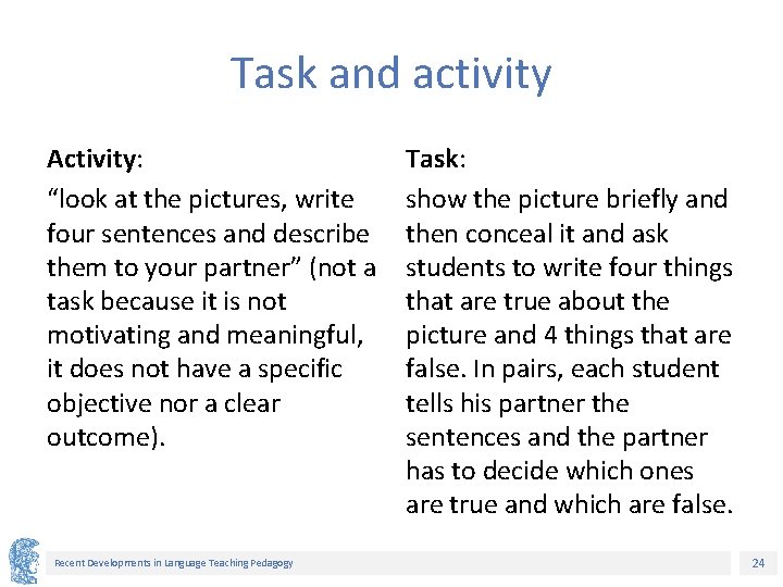 Task and activity Activity: “look at the pictures, write four sentences and describe them