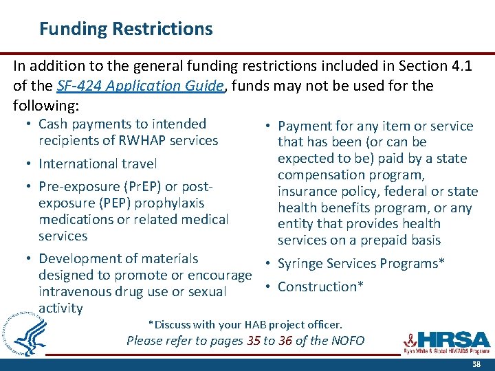Funding Restrictions In addition to the general funding restrictions included in Section 4. 1