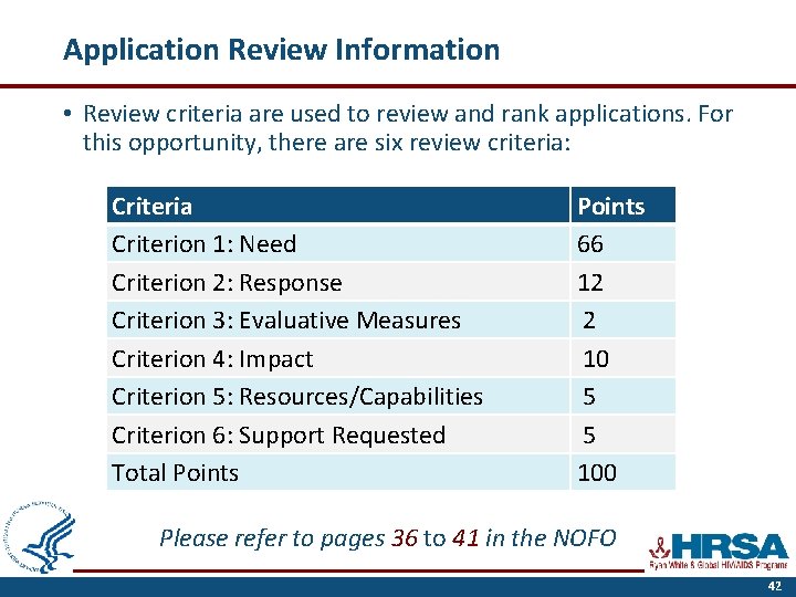 Application Review Information • Review criteria are used to review and rank applications. For
