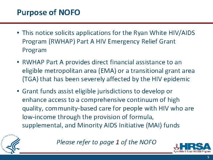 Purpose of NOFO • This notice solicits applications for the Ryan White HIV/AIDS Program