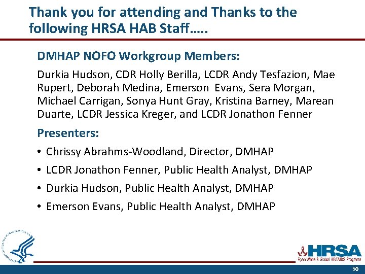 Thank you for attending and Thanks to the following HRSA HAB Staff…. . DMHAP