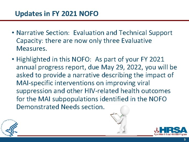 Updates in FY 2021 NOFO • Narrative Section: Evaluation and Technical Support Capacity: there