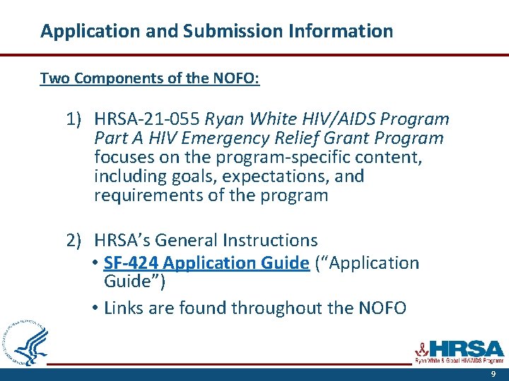 Application and Submission Information Two Components of the NOFO: 1) HRSA-21 -055 Ryan White