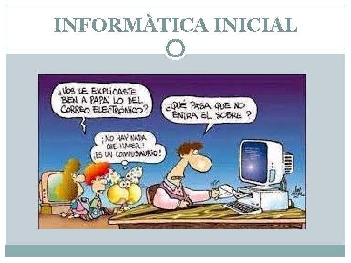 INFORMÀTICA INICIAL 